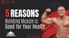 Health Benefits of Building Muscle - NCN Supps